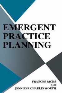 Emergent Practice Planning