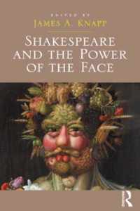 Shakespeare and the Power of the Face