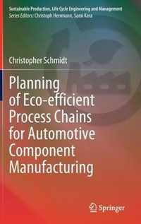 Planning of Eco-efficient Process Chains for Automotive Component Manufacturing