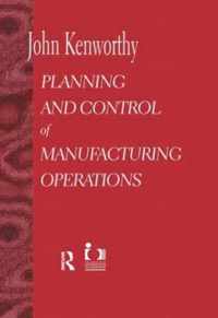 Planning and Control of Manufacturing Operations