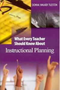 What Every Teacher Should Know About Instructional Planning