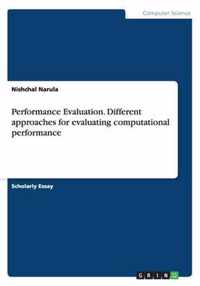 Performance Evaluation. Different approaches for evaluating computational performance