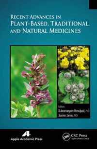 Recent Advances in Plant-Based, Traditional, and Natural Medicines