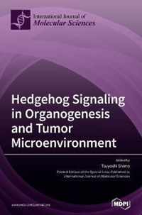 Hedgehog Signaling in Organogenesis and Tumor Microenvironment