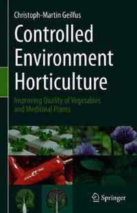 Controlled Environment Horticulture: Improving Quality of Vegetables and Medicinal Plants