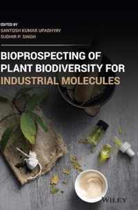 Bioprospecting of Plant Biodiversity for Industrial Molecules