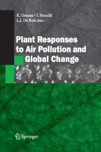 Plant Responses to Air Pollution and Global Change