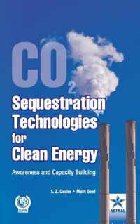 Co2 Sequestration Technologies for Clean Energy