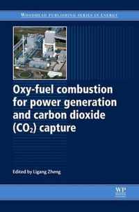 Oxy-Fuel Combustion for Power Generation and Carbon Dioxide (CO2) Capture