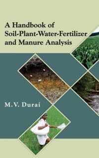 A Handbook of Soil-Plant-Water-Fertilizer and Manure Analysis