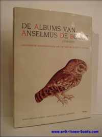 Albums van Anselmus de Boodt 1550-1632 - Marie-Christiane Maselis, Arnout Balis, Roger H. Marijnissen