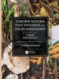 Soilborne Microbial Plant Pathogens and Disease Management, Volume One