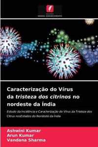 Caracterizacao do Virus da tristeza dos citrinos no nordeste da India