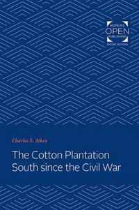 The Cotton Plantation South since the Civil War