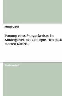 Planung eines Morgenkreises im Kindergarten mit dem Spiel Ich packe meinen Koffer...