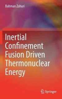 Inertial Confinement Fusion Driven Thermonuclear Energy