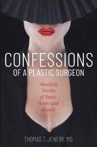 Confessions of a Plastic Surgeon