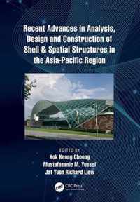 Recent Advances in Analysis, Design and Construction of Shell & Spatial Structures in the Asia-Pacific Region