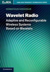 Wavelet Radio: Adaptive And Reconfigurable Wireless Systems