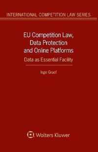 EU Competition Law, Data Protection and Online Platforms: Data as Essential Facility