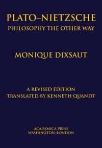 Platoâ "nietzsche: Philosophy the Other Way