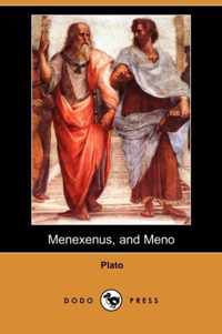 Menexenus, and Meno (Dodo Press)