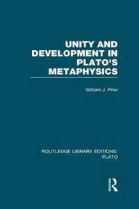 Unity and Development in Plato's Metaphysics (Rle: Plato)