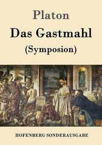 Das Gastmahl: (Symposion)