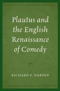 Plautus and the English Renaissance of Comedy