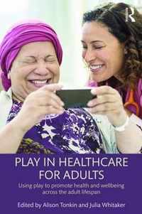 Play In Healthcare For Adults