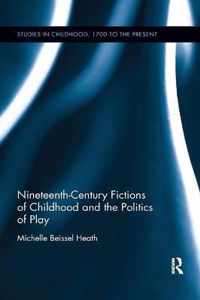 Nineteenth-Century Fictions of Childhood and the Politics of Play