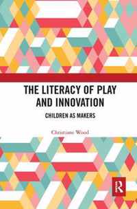 The Literacy of Play and Innovation