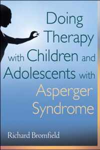 Doing Therapy with Children and Adolescents with Asperger Syndrome