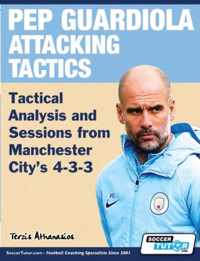 Pep Guardiola Attacking Tactics - Tactical Analysis and Sessions from Manchester City&apos;s 4-3-3