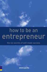 How to Be an Entrepreneur