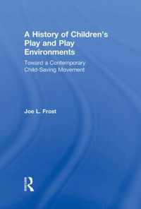 A History of Children's Play and Play Environments