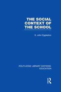 The Social Context Of The School (Rle Edu L)