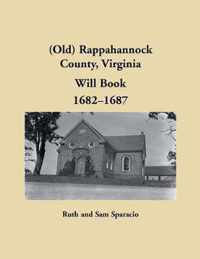 (Old) Rappahannock County, Virginia Will Book, 1682-1687