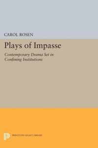 Plays of Impasse - Contemporary Drama Set in Confining Institutions