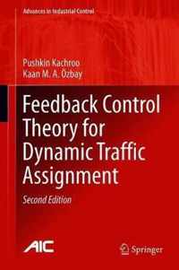 Feedback Control Theory for Dynamic Traffic Assignment