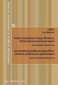 Public Enterprises Today: Missions, Performance and Governance. Les entreprises publiques aujourd'hui : missions, performance, gouvernance