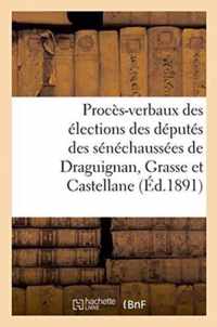 Proces-Verbaux Des Elections Des Deputes Des Senechaussees de Draguignan, Grasse Et Castellane
