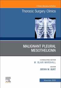 Malignant Pleural Mesothelioma, An Issue of Thoracic Surgery Clinics