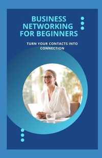 Business Networking For Beginners