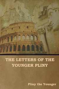 The Letters of the Younger Pliny