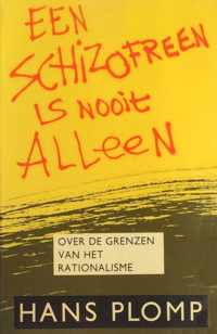 Een schizofreen is nooit alleen