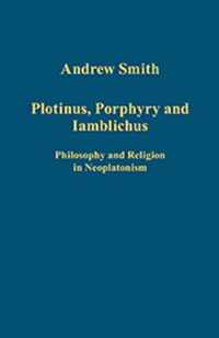 Plotinus, Porphyry and Iamblichus