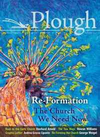 Plough Quarterly No. 14 - Re-Formation