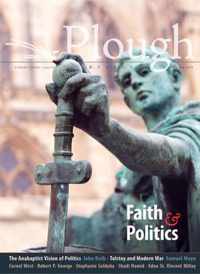 Plough Quarterly No 24 Faith and Politics