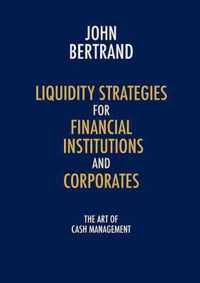 Liquidity Strategies for Financial Institutions and Corporates